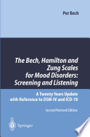 The Bech, Hamilton and Zung Scales for Mood Disorders: Screening and Listening : a Twenty Years Update with Reference to DSM-IV and ICD-10 /