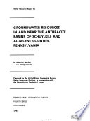 Groundwater resources in and near the anthracite basins of Schuylkill and adjacent counties, Pennsylvania /