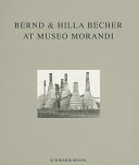 Bernd & Hilla Becher at Museo Morandi /