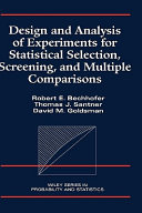 Design and analysis of experiments for statistical selection, screening, and multiple comparisons /