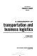 A geography of transportation and business logistics /