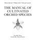 The manual of cultivated orchid species /