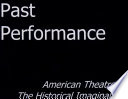 Past performance : American theatre and the historical imagination /