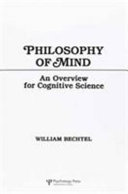 Philosophy of mind : an overview for cognitive science /