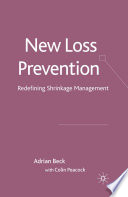 New Loss Prevention : Redefining Shrinkage Management /