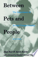 Between pets and people : the importance of animal companionship /