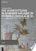 Die Ausstattung kleinerer Häuser in Pompeji (Insula IX 5) : Decor-Entscheidungen und ihre Wirkung (62-79 n. Chr.) /