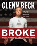 Broke : the plan to restore our trust, truth, and treasure /
