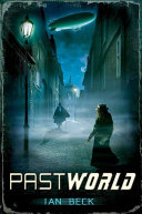 Pastworld : a mystery of the near future : a novel /