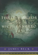Three worlds of Michelangelo /