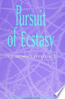 Pursuit of ecstasy : the MDMA experience /