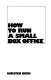 How to run a small box office /