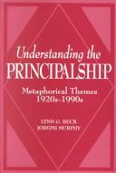 Understanding the principalship : metaphorical themes, 1920's-1990's /