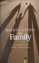 Reinventing the family : in search of new lifestyles /