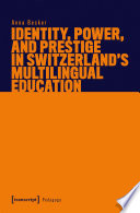 Identity, Power, and Prestige in Switzerland's Multilingual Education /