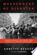 Messengers of Disaster Raphael Lemkin, Jan Karski, and Twentieth-Century Genocides /