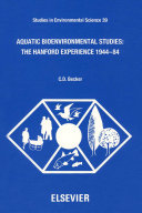 Aquatic bioenvironmental studies : the Hanford experience 1944- 1984 /