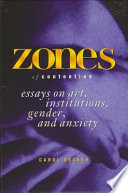 Zones of contention : essays on art, institutions, gender, and anxiety /