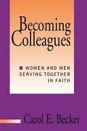 Becoming colleagues : women and men serving together in faith /