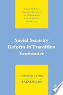 Social Security Reform in Transition Economies : Lessons from Kazakhstan /