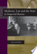 Medicine, law, and the state in imperial Russia /