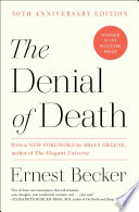 The denial of death /