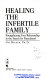 Healing the infertile family : strengthening your relationship in the search for parenthood /