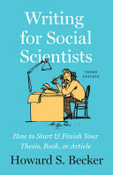 Writing for social scientists : how to start and finish your thesis, book, or article /