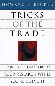 Tricks of the trade : how to think about your research while you're doing it /