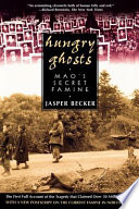 Hungry ghosts : Mao's secret famine /
