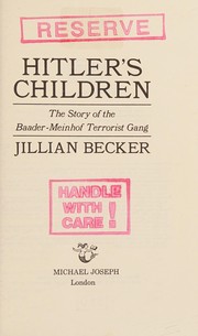 Hitler's children : the story of the Baader-Meinhof terrorist gang /