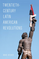 Twentieth-century Latin American revolutions /