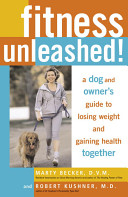 Fitness unleashed! : a dog and owner's guide to losing weight and gaining health together /