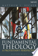 Fundamental theology : a protestant perspective /