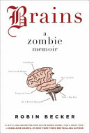 Brains : a zombie memoir /