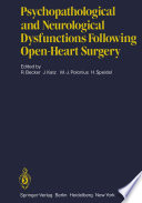 Psychopathological and Neurological Dysfunctions Following Open-Heart Surgery /