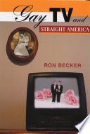 Gay TV and straight America /