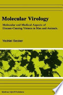 Molecular virology : molecular and medical aspects of disease-causing viruses of man and animals /