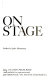 On stage ; selected theater reviews from the New York times, 1920-1970 /