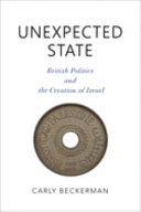 Unexpected state : British politics and the creation of Israel /