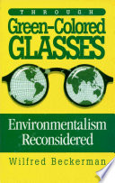 Through green-colored glasses : environmentalism reconsidered /