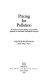 Pricing for pollution : an analysis of market pricing and government regulation in environment consumption and policy /