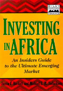 Investing in Africa : an insiders guide to the ultimate emerging market /