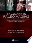 Advances in paleoimaging : applications for paleoanthropology, bioarchaeology, forensics, and cultural artefacts /