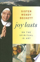 Joy lasts : on the spiritual in art /