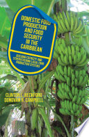 Domestic food production and food security in the Caribbean : building capacity and strengthening local food production systems /