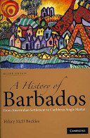 A history of Barbados : from Amerindian settlement to Caribbean single market /