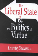 The liberal state & the politics of virtue /