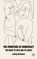 The frontiers of democracy : the right to vote and its limits /