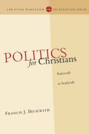 Politics for Christians : statecraft as soulcraft /